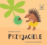 Przyjaciele - Jaroszuk Aleksandra - książka