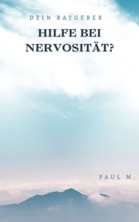 Hilfe bei Nervosität? - Paul M. - ebook