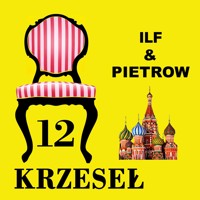 Dwanaście krzeseł - Ilia Ilf, Eugeniusz Pietrow - audiobook