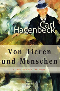 Von Tieren und Menschen - Carl Hagenbeck - ebook