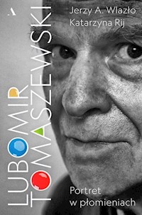 Lubomir Tomaszewski Portret w płomieniach - Włazło Jerzy A., Rij Katarzyna - książka