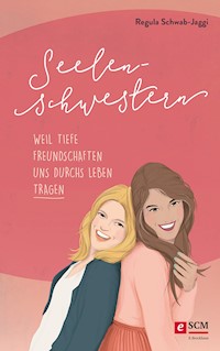 Seelenschwestern - Regula Schwab-Jaggi - ebook