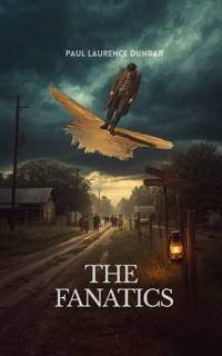 The Fanatics - Paul Laurence Dunbar - ebook