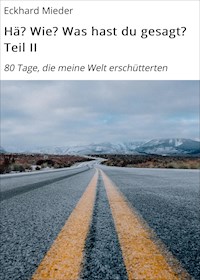 Hä? Wie? Was hast du gesagt? Teil II - Eckhard Mieder - ebook