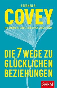 Die 7 Wege zu glücklichen Beziehungen - Stephen R. Covey - ebook