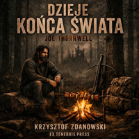 Dzieje Końca Świata: Joe Thornwell - Krzysztof Zdanowski - ebook