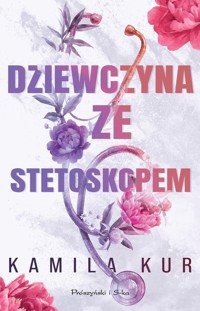 Dziewczyna ze stetoskopem - Kur Kamila - ebook + audiobook + książka