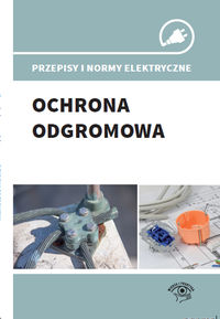 Przepisy i normy elektryczne Ochrona odgromowa - Krzysztof Wincencik - książka