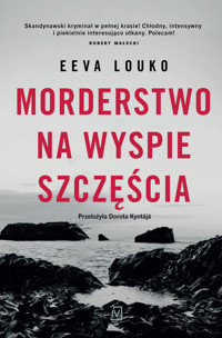 Morderstwo na Wyspie Szczęścia - Eeva Louko - ebook + książka