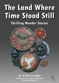 The Land Where Time Stood Still - Arthur Leo Zagat - ebook