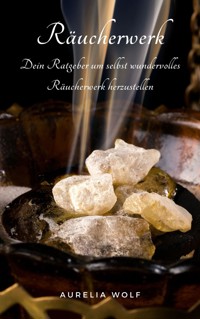 Räucherwerk - Aurelia Wolf - ebook