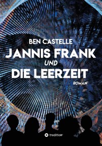 Jannis Frank und Die Leerzeit - Ben Castelle - ebook