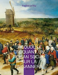 Jacquou le Croquant, un roman social sur la paysannerie - Eugène  Le Roy - ebook