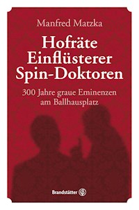 Hofräte, Einflüsterer, Spin-Doktoren - Manfred Matzka - ebook