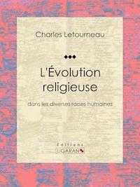 L'Évolution religieuse - Ligaran - ebook