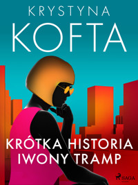 Krótka historia Iwony Tramp - Krystyna Kofta - ebook + audiobook