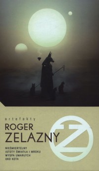 Nieśmiertelny / Istoty światła i Mroku / Wyspa umarłych / Oko kota - Roger Zelazny - ebook + książka