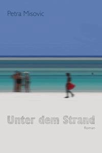 Unter dem Strand - Petra Misovic - ebook