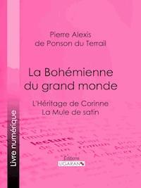 La Bohémienne du grand monde - Pierre Alexis de Ponson du Terrail - ebook