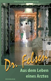 Dr. Felsen - Christa Wiesenberg - ebook