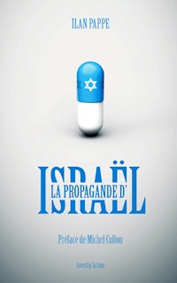 La propagande d'Israël - Pappé Ilan - ebook