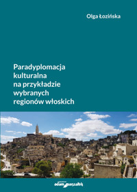 Paradyplomacja kulturalna na przykładzie wybranych regionów włoskich - Olga Łozińska - książka