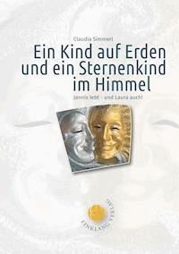 Ein Kind auf Erden und ein Sternenkind im Himmel - Claudia Simmerl - ebook