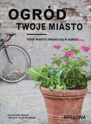Ogród – twoje miasto - Burkhard Bohne - książka
