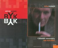 Człowiek mieszkający nad kuchnią / Byk - Ilgner Artur - książka