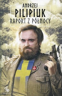 Raport z Północy - Andrzej Pilipiuk - ebook + audiobook + książka