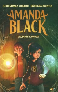 Amanda Black i zaginiony amulet Tom 2 - Montes Barbara, Gómez-Jurado Juan - książka