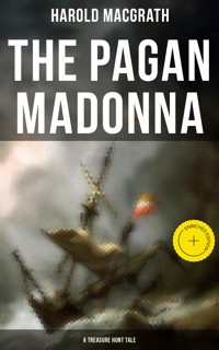The Pagan Madonna (A Treasure Hunt Tale) - Harold MacGrath - ebook