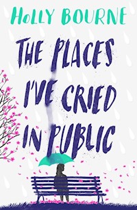 The Places I've Cried in Public - Holly Bourne - książka