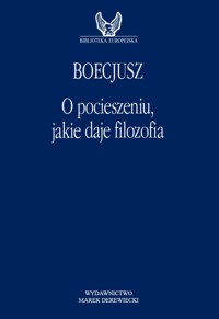 O pocieszeniu, jakie daje filozofia - Boecjusz - książka