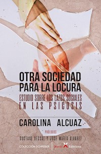 Otra sociedad para la locura - Carolina Alcuaz - ebook