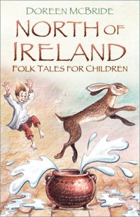 North of Ireland Folk Tales for Children - Doreen McBride - ebook
