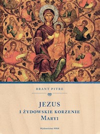 Jezus i żydowskie korzenie Maryi - Pitre Brant - ebook + książka