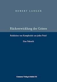 Die Rückentwicklung des Geistes - Robert Langer - ebook