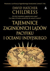 Tajemnice zaginionych lądów Pacyfiku i Oceanu Indyjskiego - David Hatcher Childress - książka