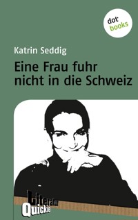Eine Frau fuhr nicht in die Schweiz - Literatur-Quickie - Katrin Seddig - ebook