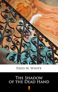 The Shadow of the Dead Hand - Fred M White - ebook
