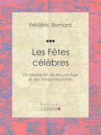 Les Fêtes célèbres - Ligaran - ebook