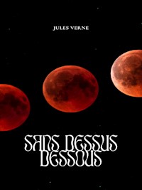 Sans dessus dessous - Jules Verne. - ebook