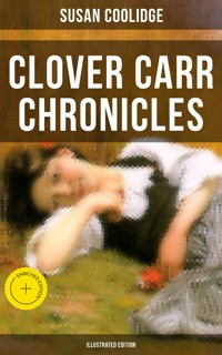 Clover Carr Chronicles (Illustrated Edition) - Susan Coolidge - ebook