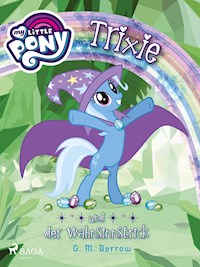 My Little Pony - Trixie und der Wahnsinnstrick - Berrow G.M. - ebook