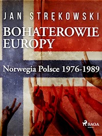 Bohaterowie Europy: Norwegia Polsce 1976-1989 - Strękowski Jan - ebook
