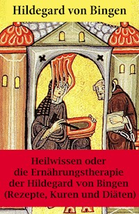 Heilwissen oder die Ernährungstherapie der Hildegard von Bingen - Hildegard von Bingen - ebook