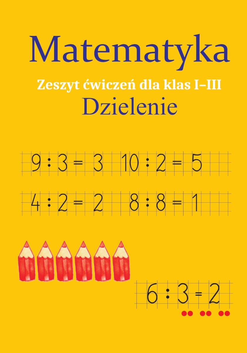 Matematyka. Dzielenie. Zeszyt ćwiczeń dla klas I-III - Monika Ostrowska - książka