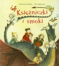 Księżniczki i smoki - Bjork Christina, Eriksson Eva - książka