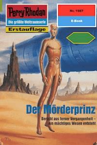 Perry Rhodan 1987: Der Mörderprinz - Robert Feldhoff - ebook